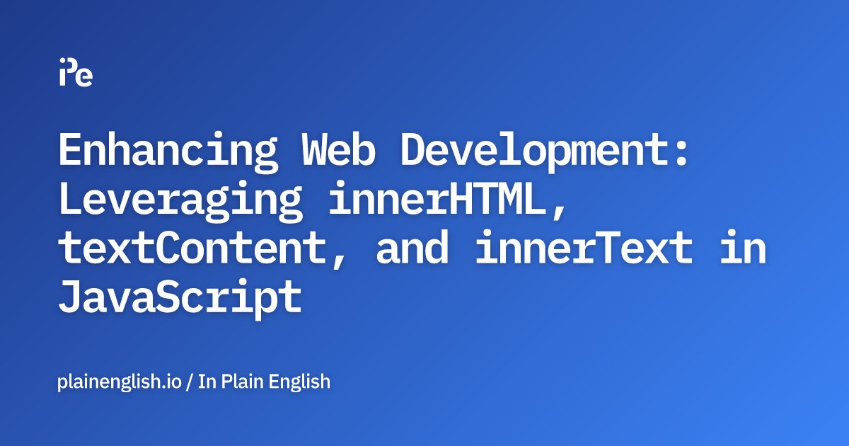 inPlainEngHQ's tweet card. Enhancing Web Development: Leveraging innerHTML, textContent, and innerText in JavaScript