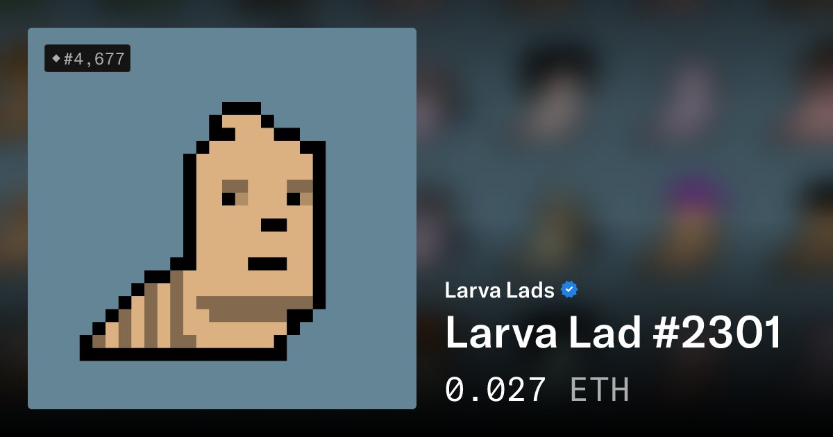 LarvaLadsSales's tweet card. Larva Lad #2301 - Larva Lads | OpenSea