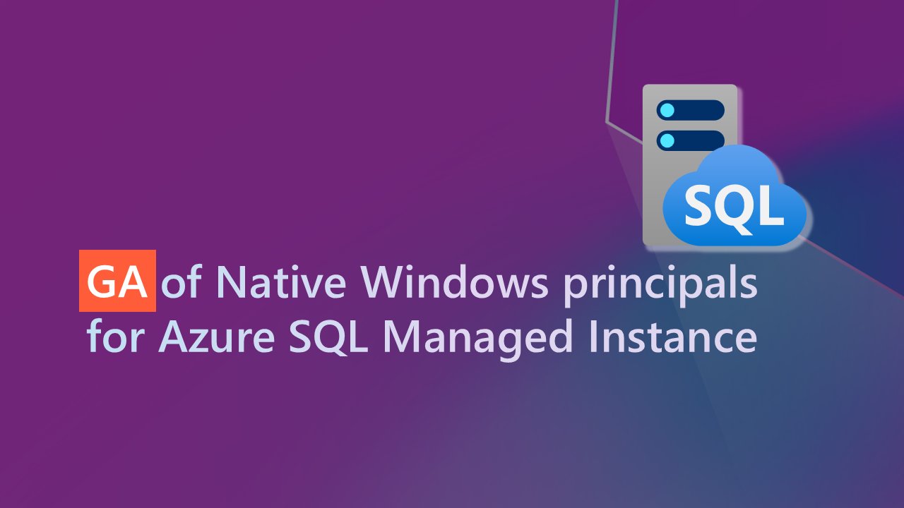NikoNeugebauer's tweet card. Today we’re announcing the general availability for Native Windows Principals for Azure SQL Managed Instance. This capability simplifies the migration to...