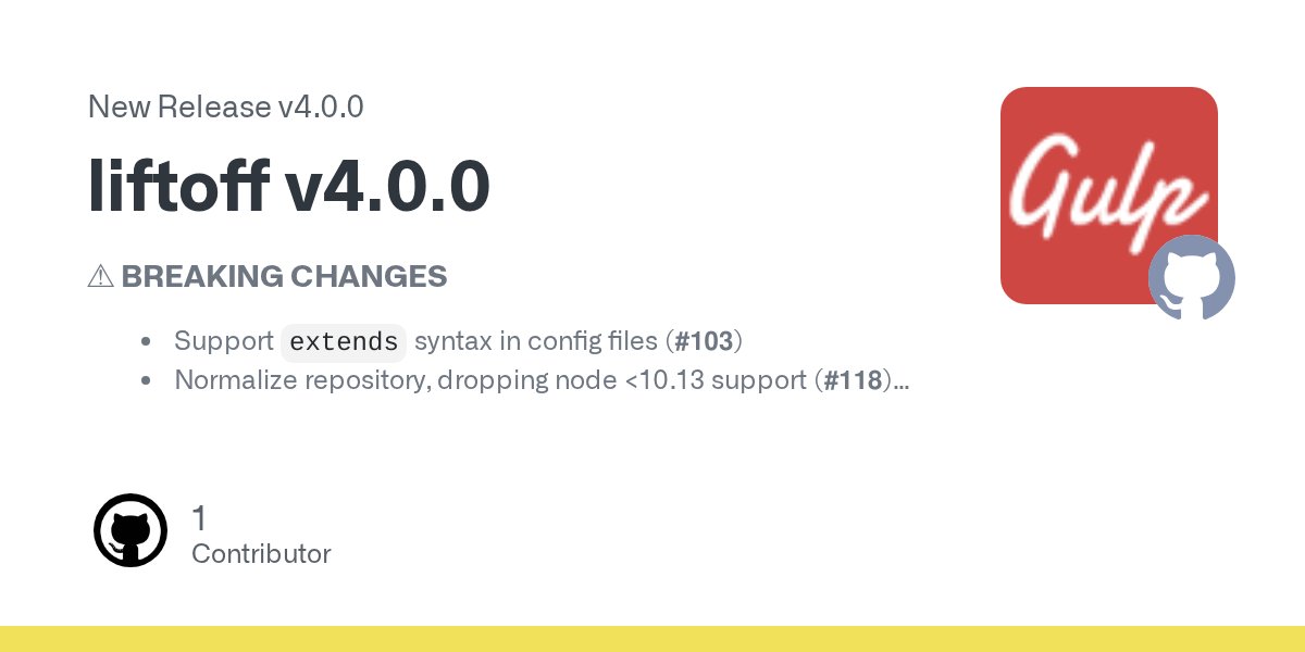 gulpjs's tweet card. ⚠ BREAKING CHANGES Support extends syntax in config files (#103) Normalize repository, dropping node <10.13 support (#118) call env.completion inside execute to allow additional configuration (...