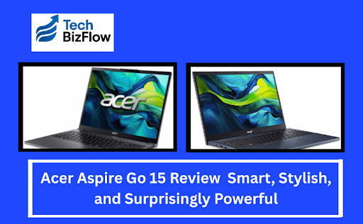 TechBizFlow6's tweet card. Explore the Acer Aspire Go 15 Review a sleek, budget-friendly laptop that blends design, smooth performance, and long battery life for everyday users