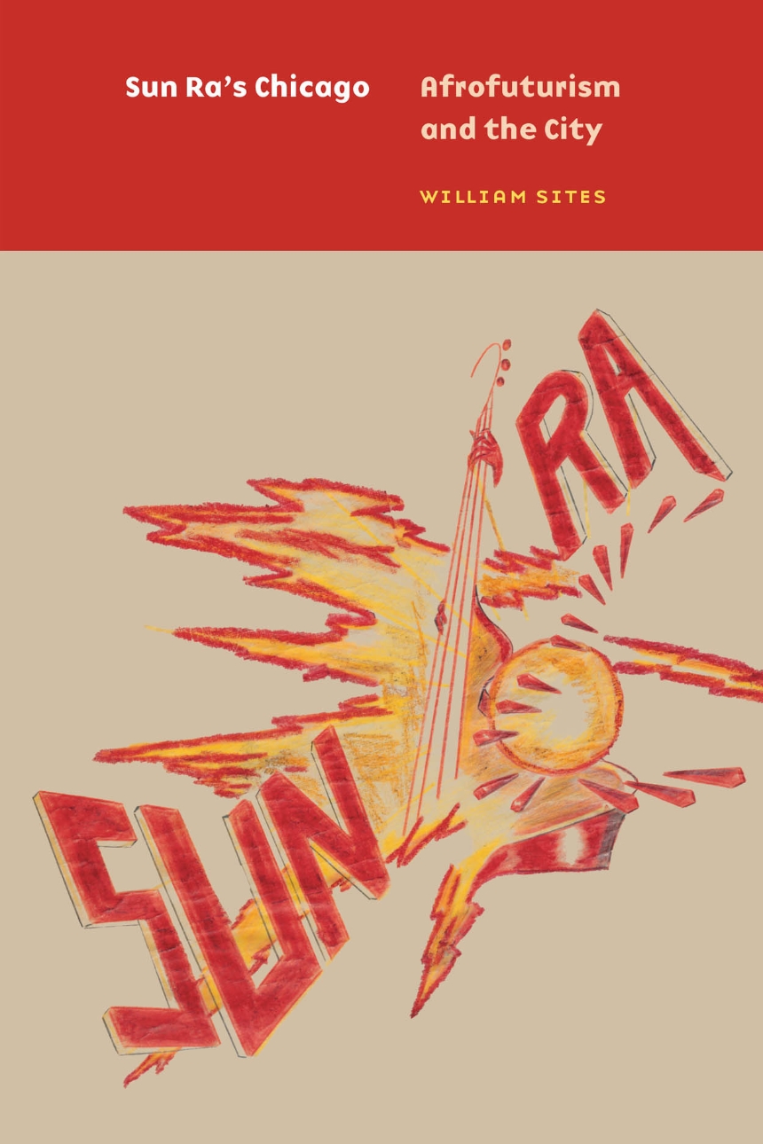 Greatlakesrev's tweet card. Sun Ra’s Chicago: Afrofuturism and the City William Sites University of Chicago Press What is the music of the Great Lakes? Is it clear-sounding balladic odes to the trees and the water? Mournful s…