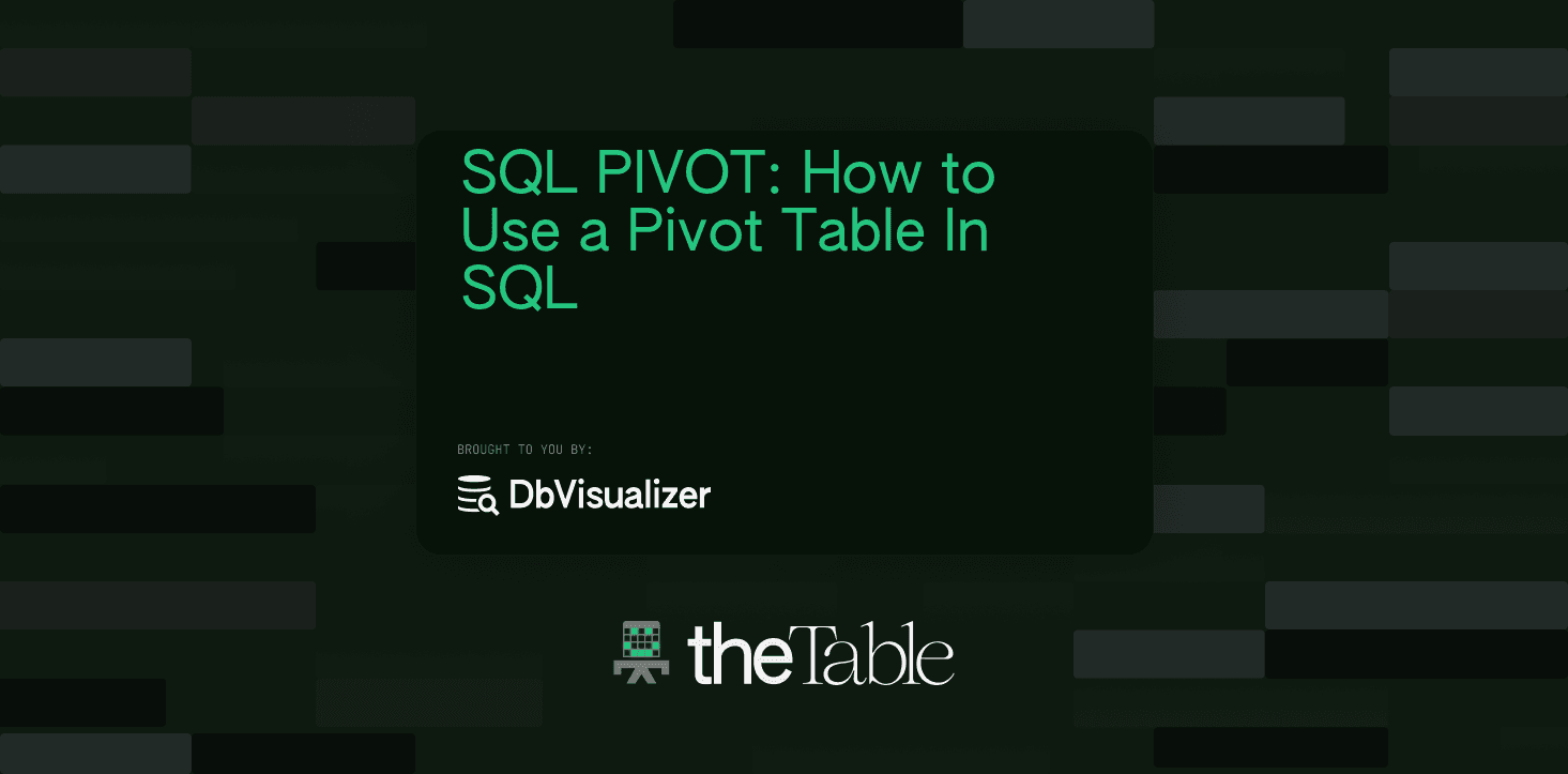 dbvisualizer's tweet card. Time to look at what the SQL PIVOT clause is and how it is used in changing one table-valued expression into another — let’s get right into it.