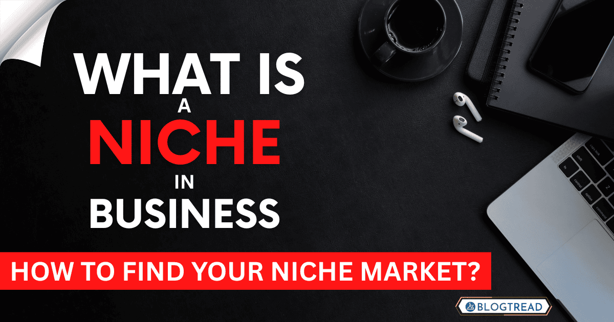 BlogTread's tweet card. What is a niche in business? Learn how to find a profitable niche, avoid mistakes, and build a successful business with real-life success stories.
