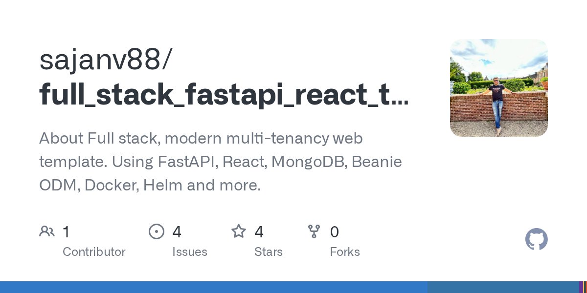 sajanvtech's tweet card. About Full stack, modern multi-tenancy web template. Using FastAPI, React, MongoDB, Beanie ODM, Docker, Helm and more. - sajanv88/full_stack_fastapi_react_template