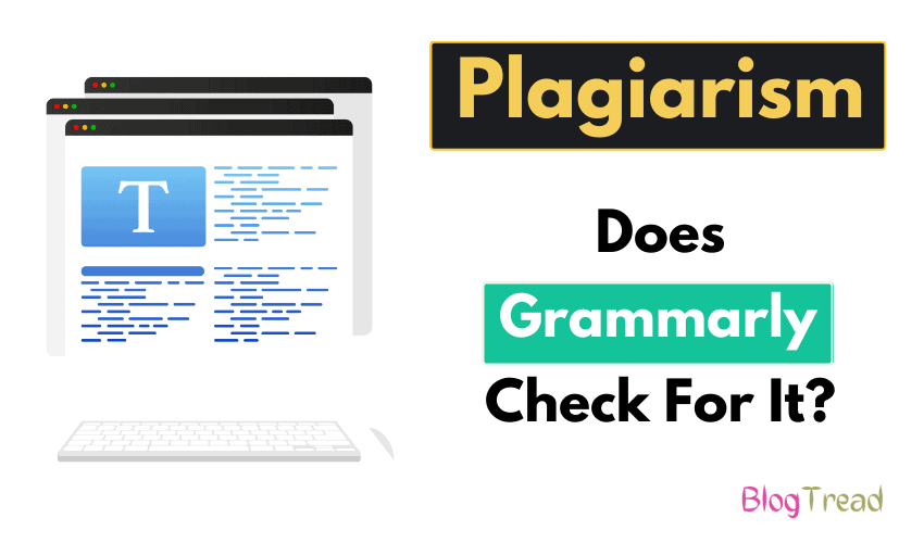 BlogTread's tweet card. Does Grammarly check for plagiarism? Yes, Grammarly checks for plagiarism and it is one of the best plagiarism checkers available. Read for getting more info.