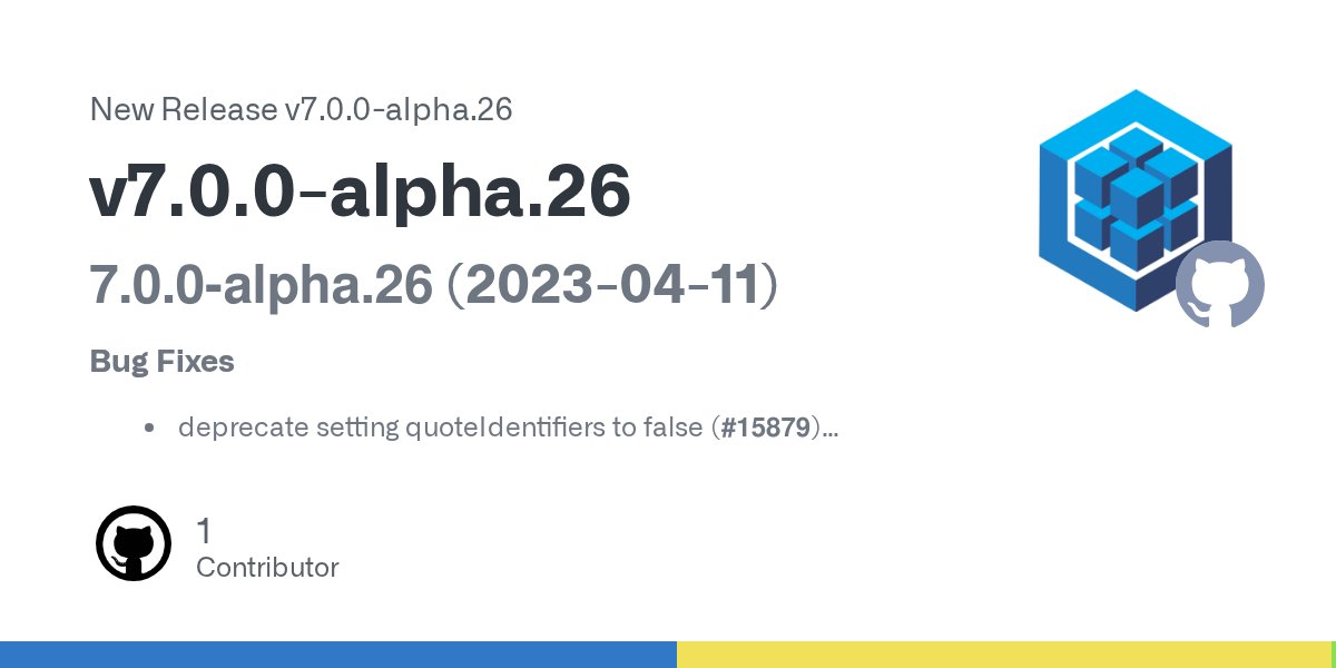 SequelizeJS's tweet card. 7.0.0-alpha.26 (2023-04-11) Bug Fixes deprecate setting quoteIdentifiers to false (#15879) (54e0db4) ibmi: correct check for connected connection (#15852) (64aa16e) mariadb: do not automatically p...