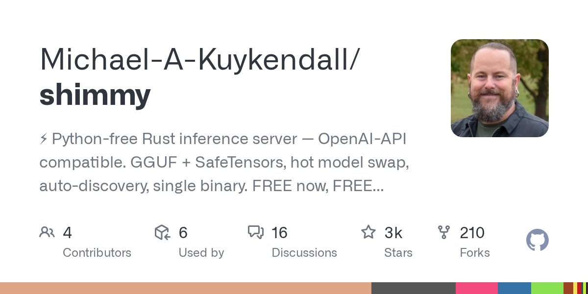 EzoeRyou's tweet card. ⚡ Python-free Rust inference server — OpenAI-API compatible. GGUF + SafeTensors, hot model swap, auto-discovery, single binary. FREE now, FREE forever. - Michael-A-Kuykendall/shimmy
