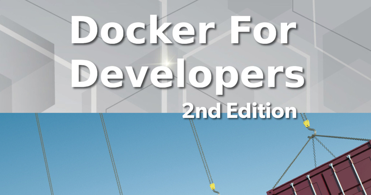 phparch's tweet card. Updated Second Edition now in Print! Docker For Developers is written for developers looking to replace development environments using virtualization. It's also designed for devops people who want to...