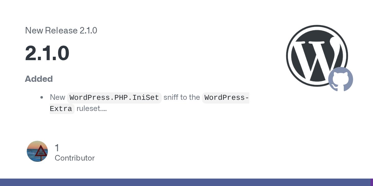 jrf_nl's tweet card. Added New WordPress.PHP.IniSet sniff to the WordPress-Extra ruleset. This sniff will detect calls to ini_set() and ini_alter() and warn against their use as changing configuration values at runtim...