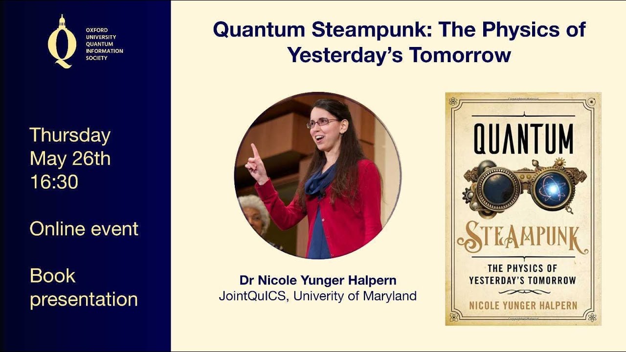 nicoleyh11's tweet card. Dr Nicole Yunger Halpern - Quantum Steampunk: The Physics of Yester...