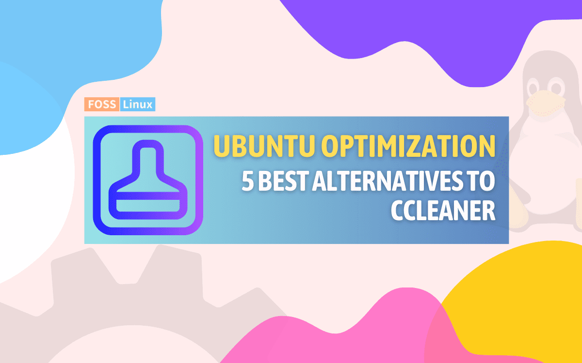 FOSSLinux's tweet card. Explore 5 top CCleaner alternatives for Ubuntu, offering fresh and effective solutions for system cleaning and optimization to enhance your computer's performance.