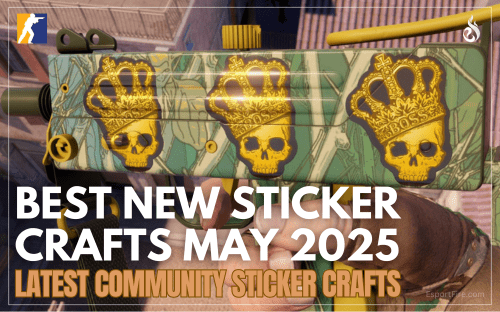 esportfirecom's tweet card. Some of the most significant Community Sticker Crafts in May 2025