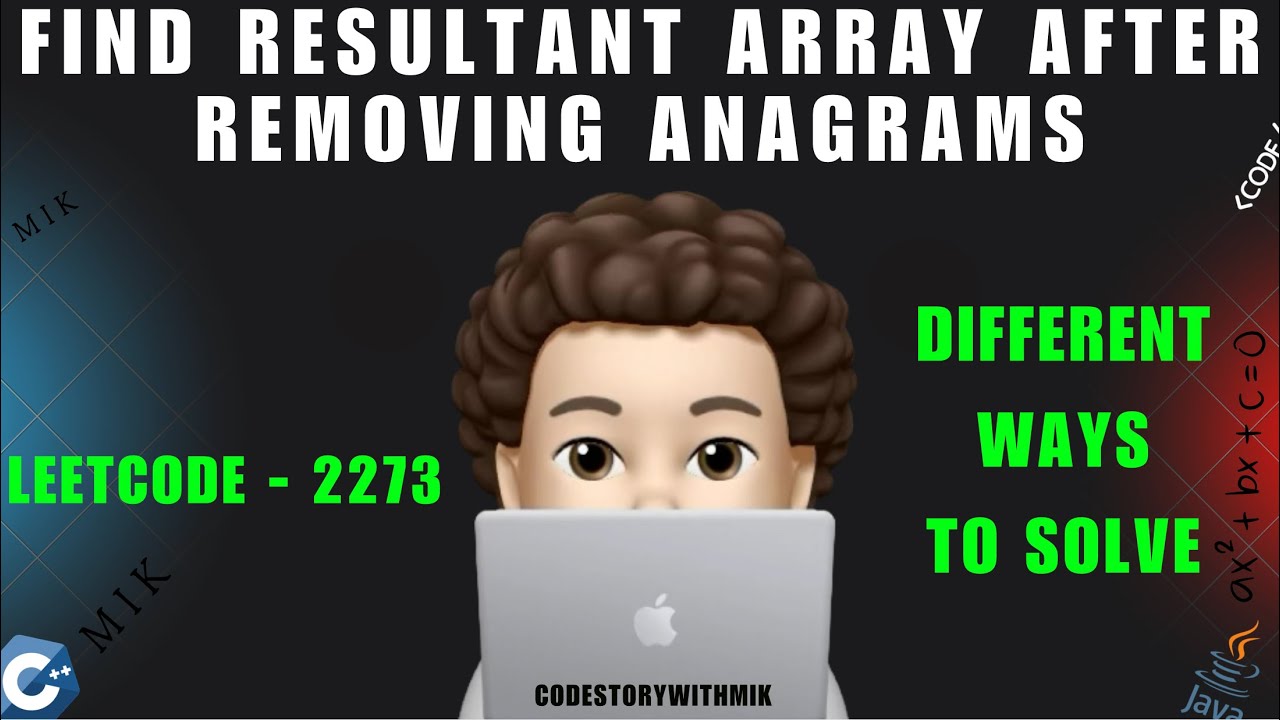 CSwithMIK's tweet card. Find Resultant Array After Removing Anagrams | Multiple Approach |...