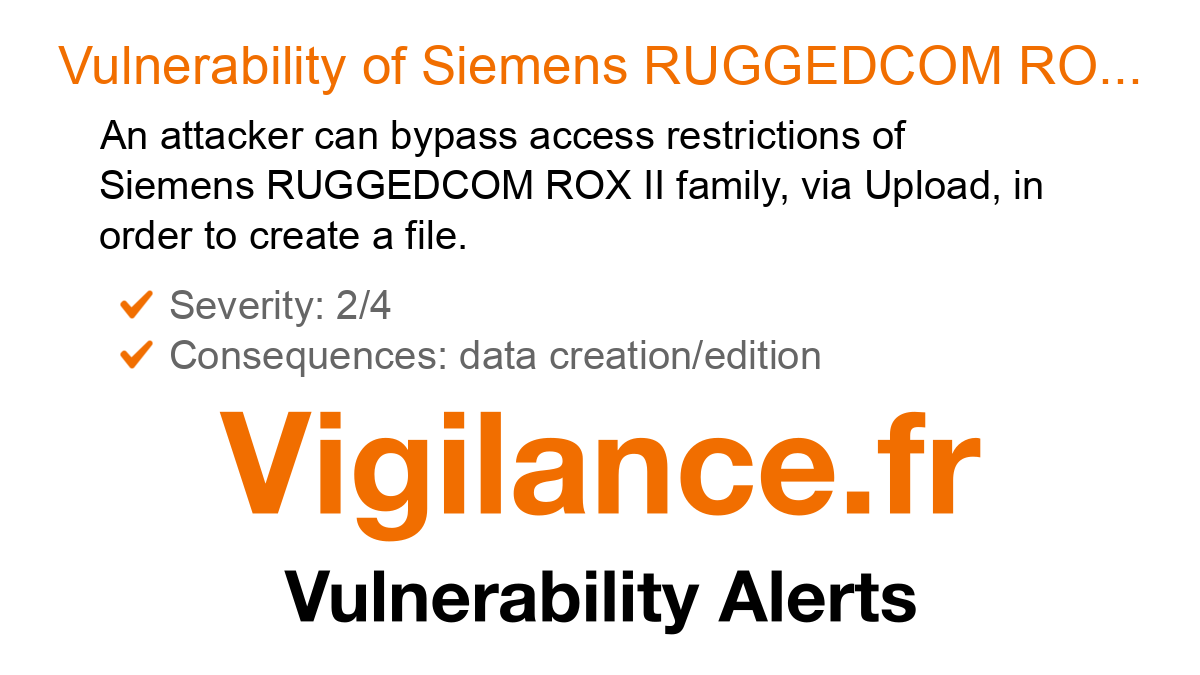 vigilance_en's tweet card. An attacker can bypass access restrictions of Siemens RUGGEDCOM ROX II family, via Upload, in order to create a file, identified by CVE-2025-33023.