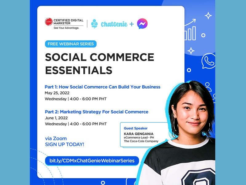 philstarbiznews's tweet card. Certified Digital Marketer (CDM), together with ChatGenie and Messenger, invites you to Social Commerce Essentials — a two-part webinar series discussing the fundamentals of social commerce.