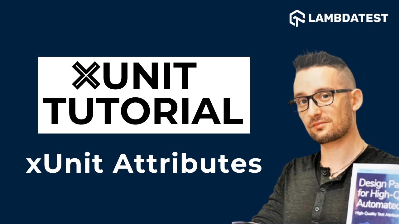 lambdatesting's tweet card. What is xUnit? | xUnit Attributes | How To Write A Simple xUnit Test...