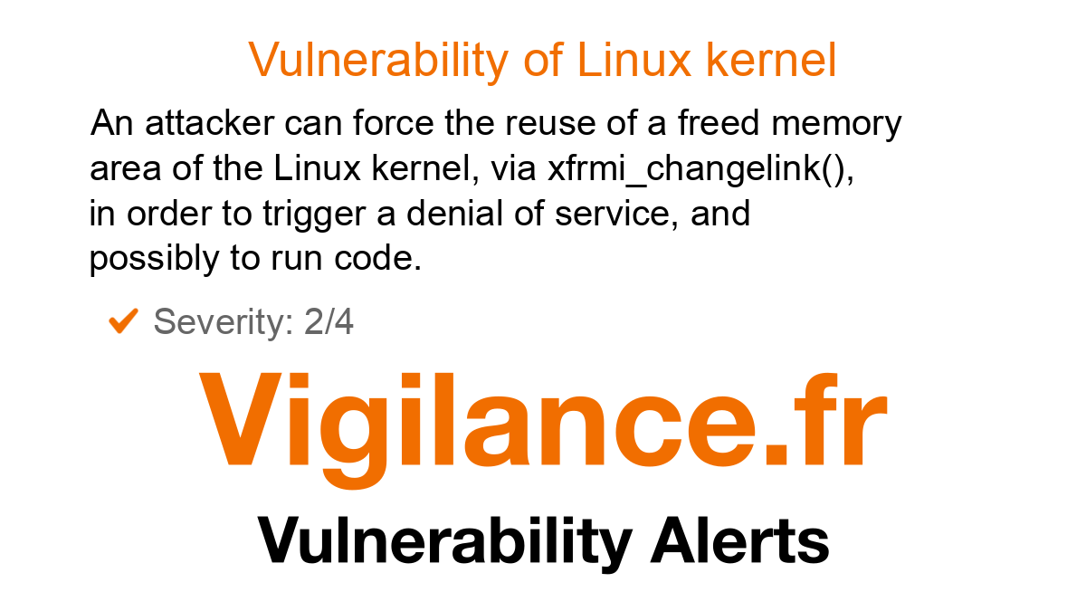 vigilance_en's tweet card. An attacker can force the reuse of a freed memory area of the Linux kernel, via xfrmi_changelink(), in order to trigger a denial of service, and possibly to run code, identified by CVE-2025-38500.