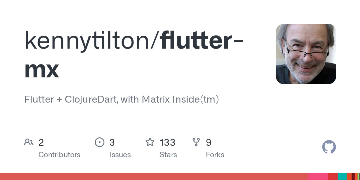 JonathanJohnson's tweet card. Flutter + ClojureDart, with Matrix Inside(tm). Contribute to kennytilton/flutter-mx development by creating an account on GitHub.