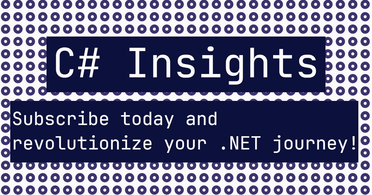 csharpinsights's tweet card. Join 600+ .NET developers discovering new C# insights every wednesday.