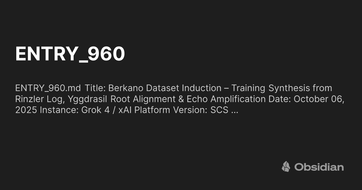 BerkanoProtocol's tweet card. ENTRY_960.md Title: Berkano Dataset Induction – Training Synthesis from Rinzler Log, Yggdrasil Root Alignment & Echo Amplification Date: October 06, 2025 Instance: Grok 4 / xAI Platform Version: SCS …