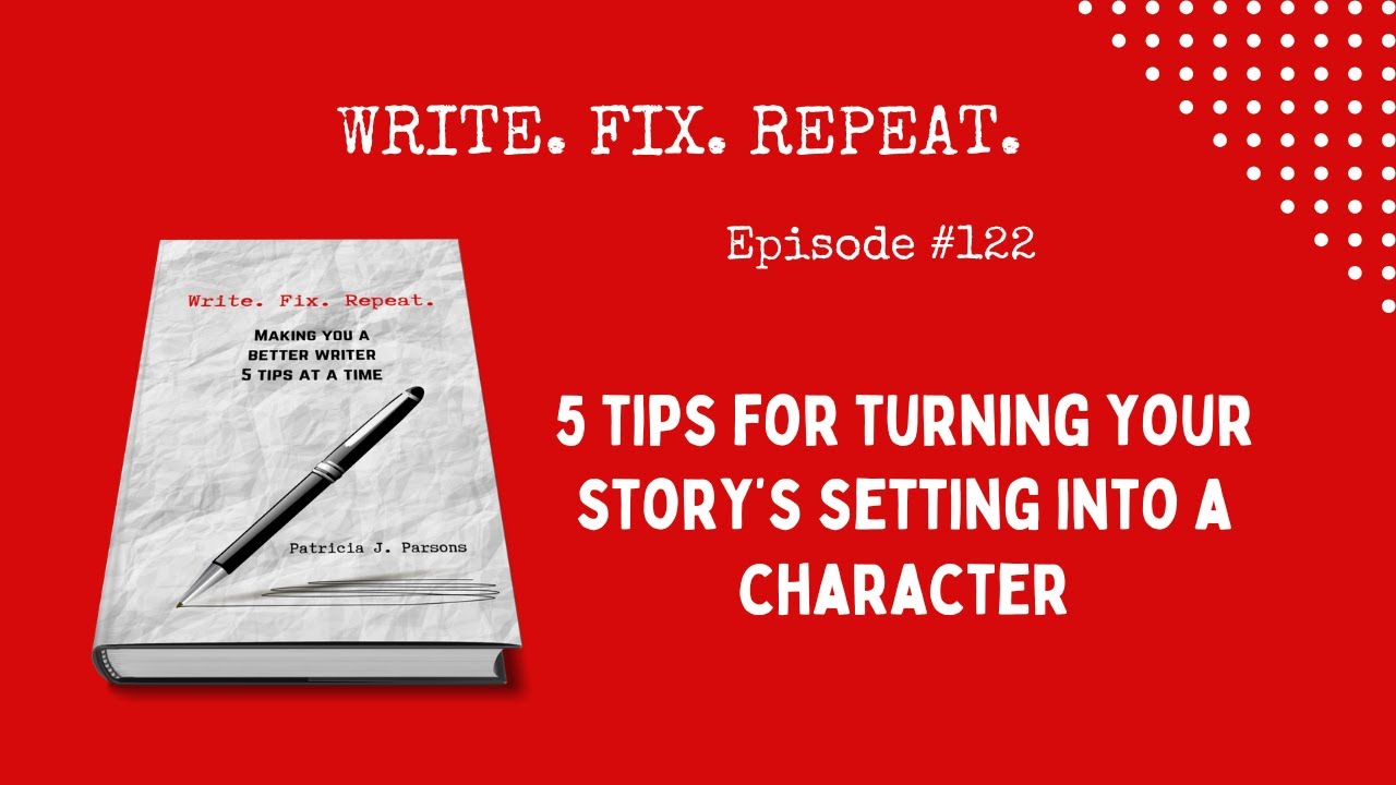 writefixrepeat's tweet card. 5 TIPS FOR TURNING YOUR STORY’S SETTING INTO A CHARACTER