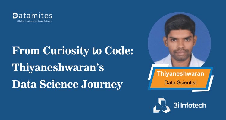 DataMites's tweet card. Thiyaneshwaran’s story follows his leap from exploring ideas to building real solutions with data. It’s a snapshot of how curiosity evolved into a career in data science.