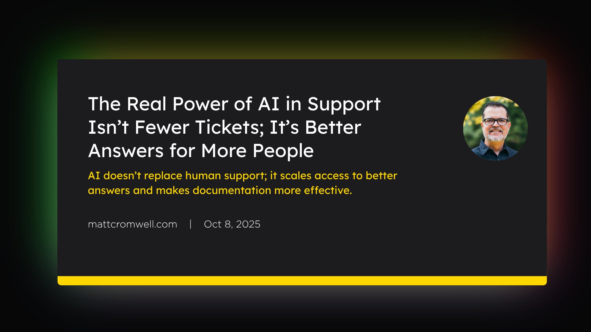 learnwithmattc's tweet card. AI doesn’t replace human support; it scales access to better answers and makes documentation more effective.