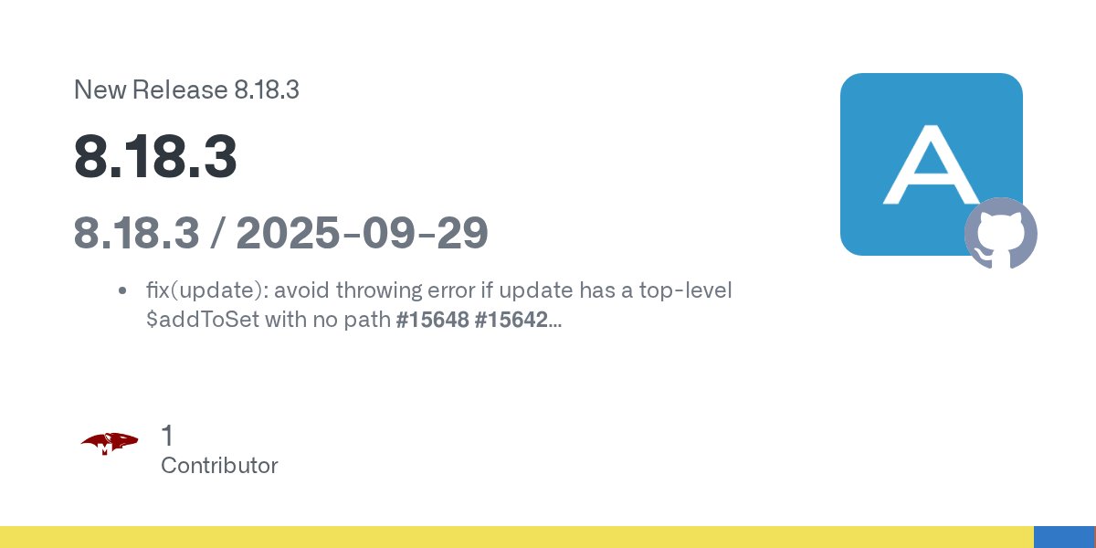 mongoosejs's tweet card. 8.18.3 / 2025-09-29 fix(update): avoid throwing error if update has a top-level $addToSet with no path #15648 #15642 types(query): allow passing arbitrary options #15644 #15643 docs(connection+mon...