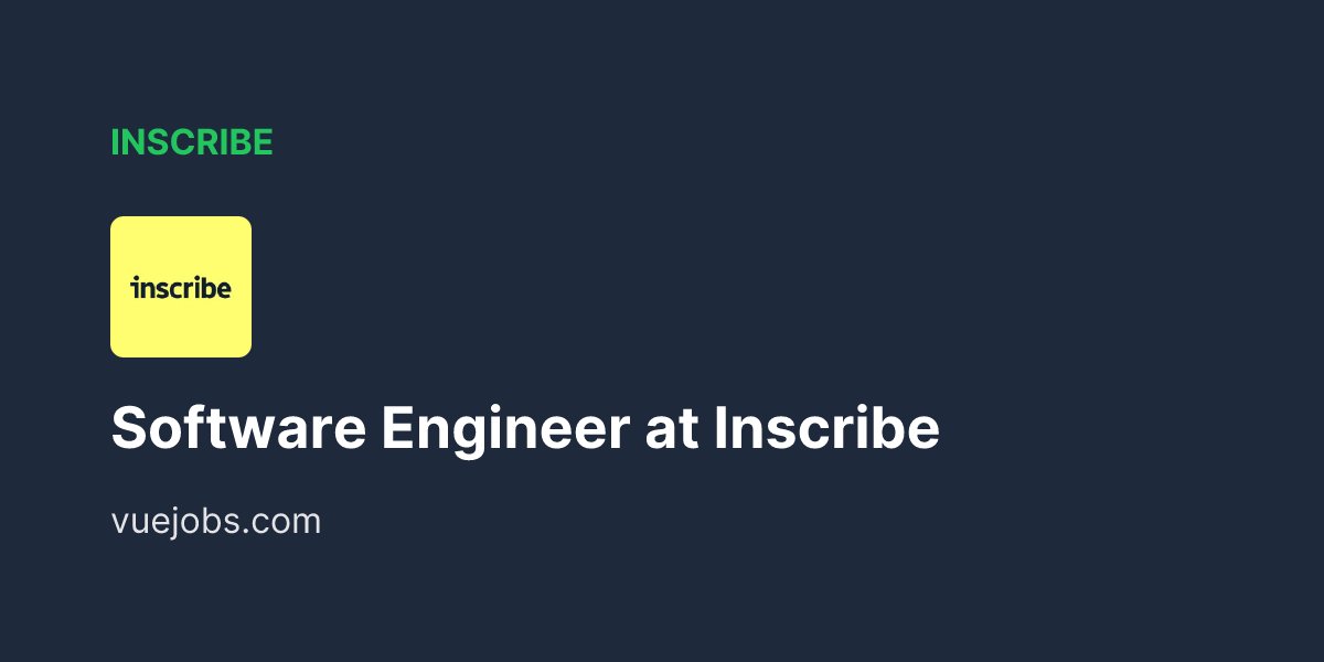 VuejsJob's tweet card. Inscribe is looking for a Software Engineer