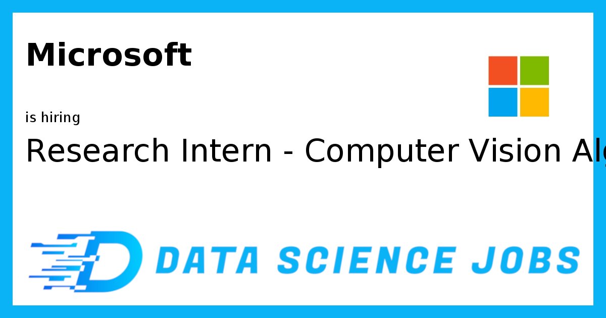 datasciencejobs's tweet card. Unlock your next computer vision role at DataScienceJobs.com. Join Microsoft as a Research Intern - Computer Vision Algorithms in United States. Don't miss out, apply for success today!