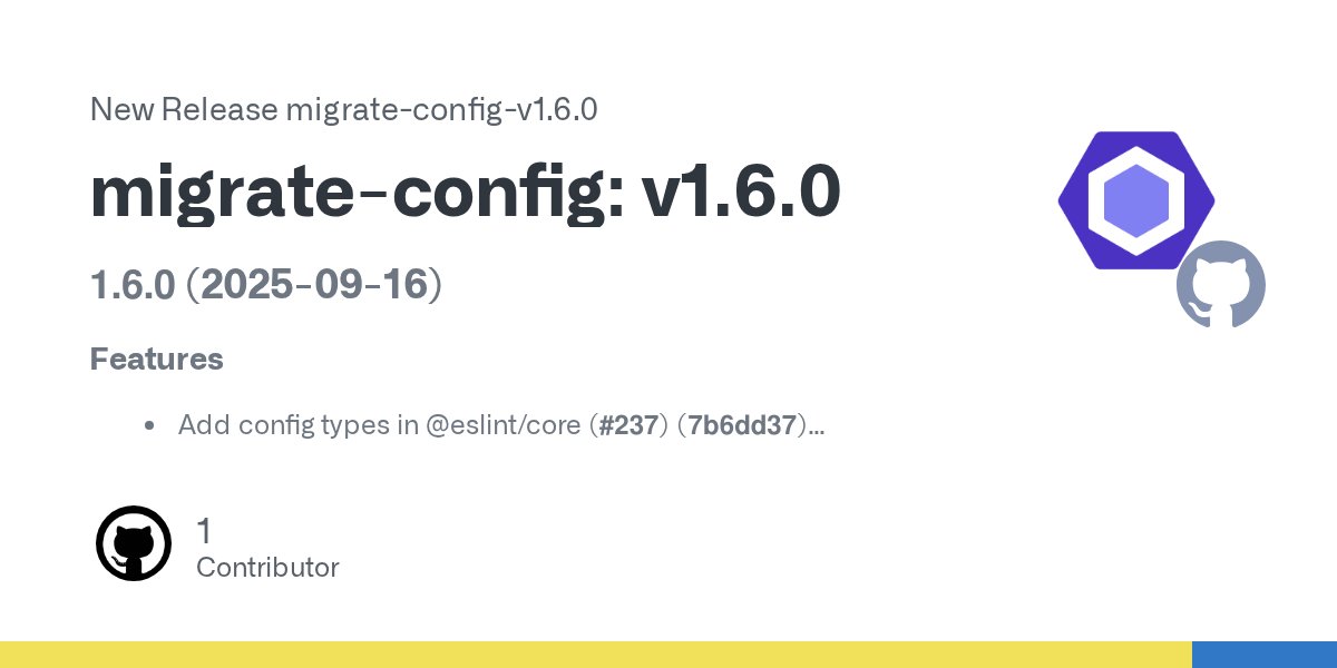 geteslint's tweet card. 1.6.0 (2025-09-16) Features Add config types in @eslint/core (#237) (7b6dd37) Dependencies The following workspace dependencies were updated dependencies @eslint/compat bumped from ^1.3.2 to ^...