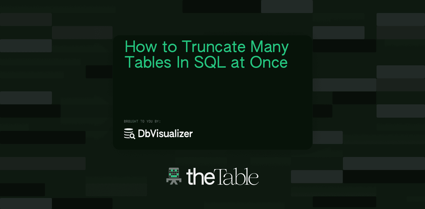 dbvisualizer's tweet card. Let’s learn everything you need to know about the truncate many tables SQL approach to emptying multiple tables at the same time