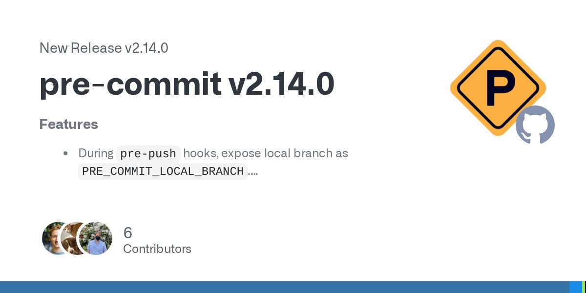 pre_commit's tweet card. Features During pre-push hooks, expose local branch as PRE_COMMIT_LOCAL_BRANCH. #1947 PR by @FlorentClarret. #1410 issue by @MaicoTimmerman. Improve container id detection for docker-beside-doc...