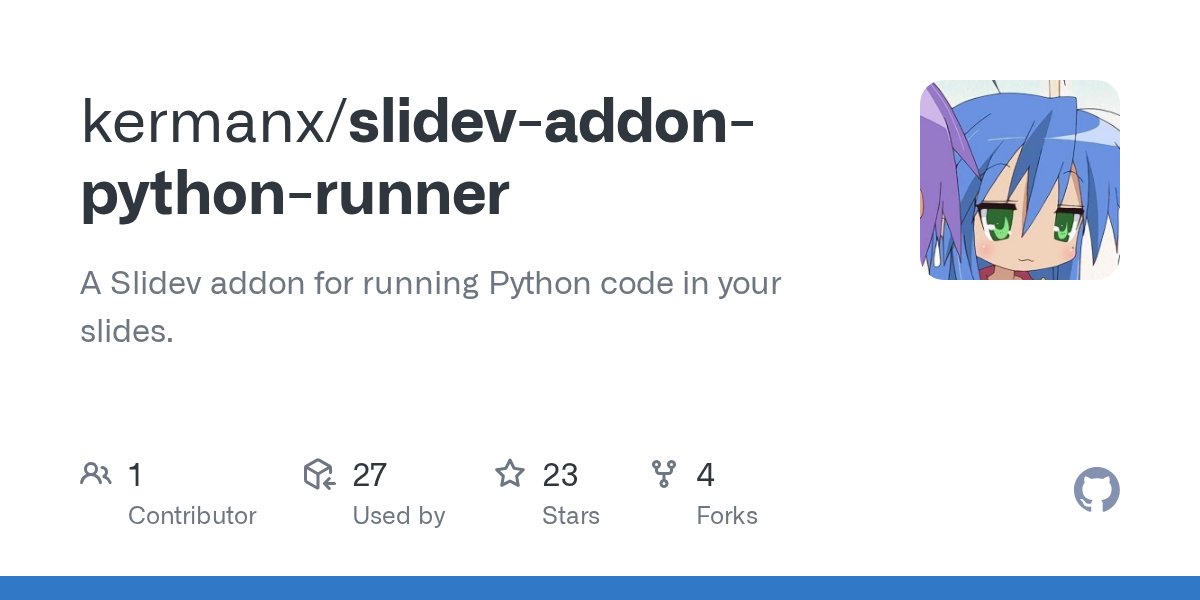 Slidevjs's tweet card. A Slidev addon for running Python code in your slides. - kermanx/slidev-addon-python-runner