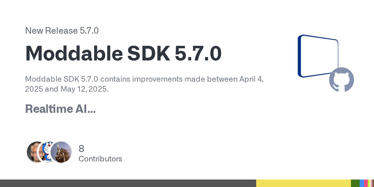 moddabletech's tweet card. Moddable SDK 5.7.0 contains improvements made between April 4, 2025 and May 12, 2025. Realtime AI Moddable continues to grow and enhance our AI support through our RealTime AI initiative. This mon...