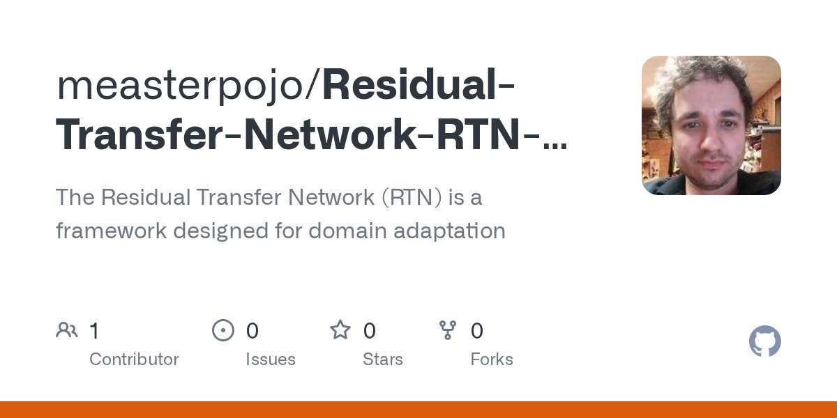 codebro1847's tweet card. The Residual Transfer Network (RTN) is a framework designed for domain adaptation - measterpojo/Residual-Transfer-Network-RTN-for-Unsupervised-DA