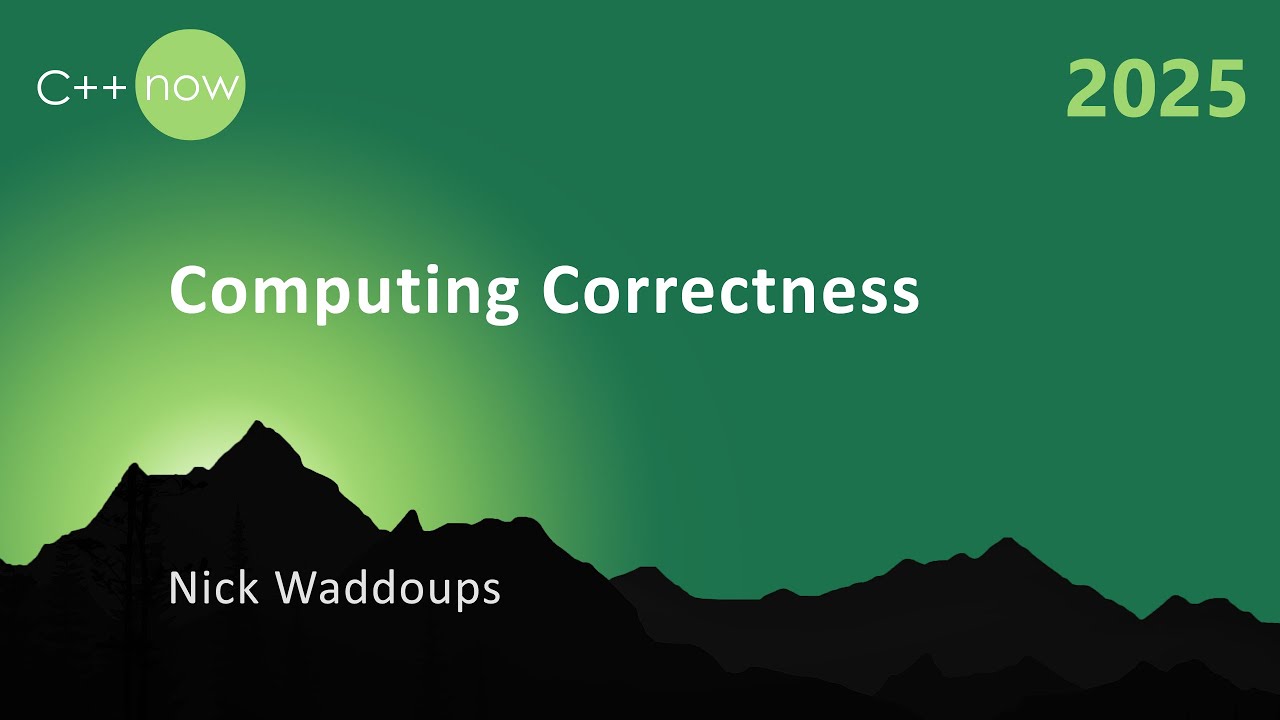 cppnow's tweet card. Computing Correctness | Is your C++ Code Correct? - Nick Waddoups -...