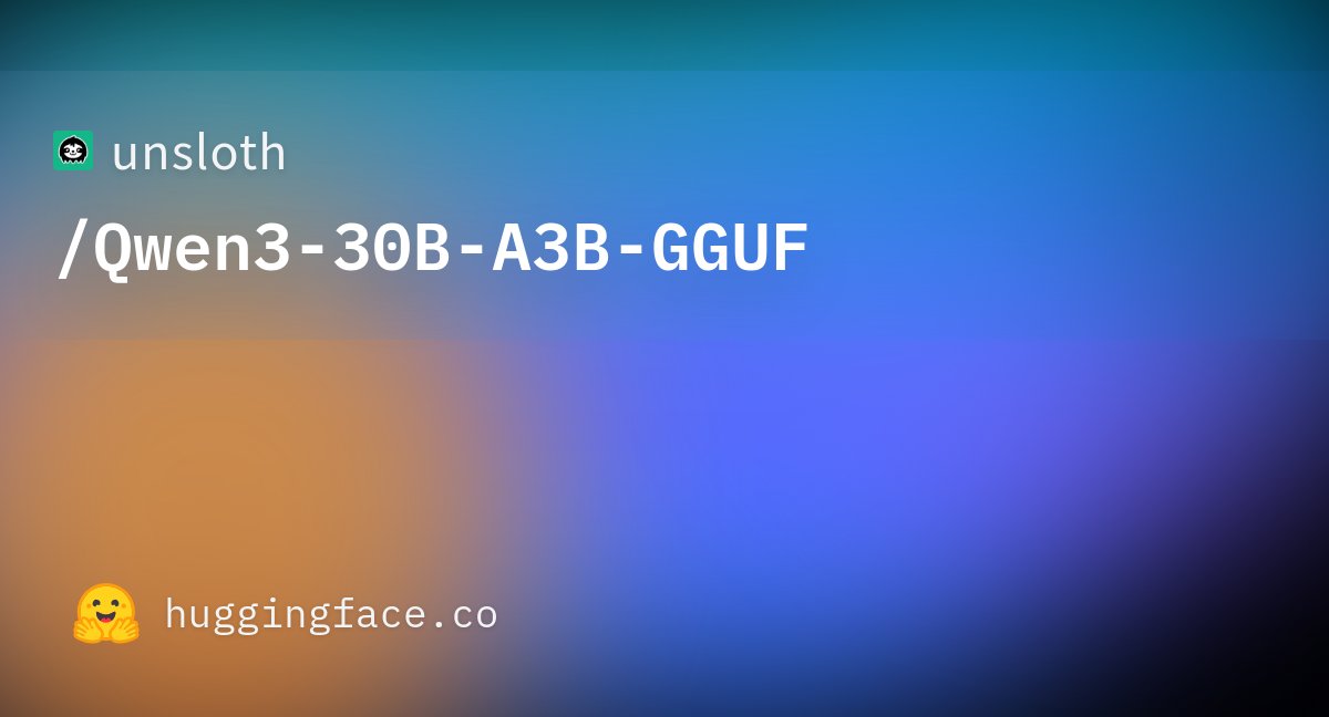victormustar's tweet card. unsloth/Qwen3-30B-A3B-GGUF · Hugging Face