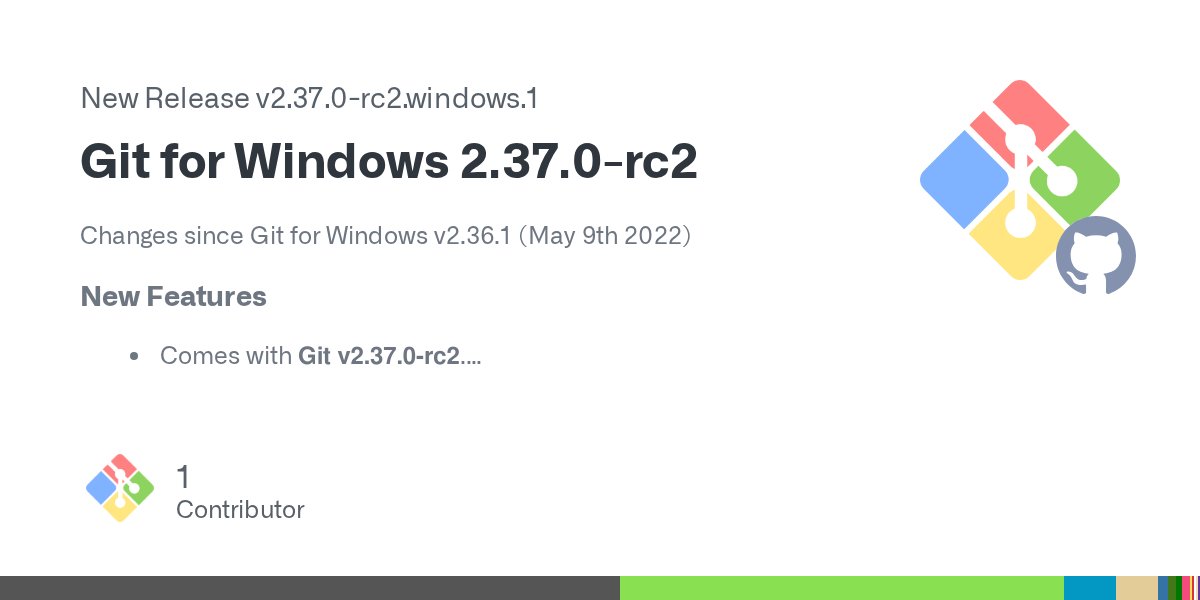 GitForWindows's tweet card. Changes since Git for Windows v2.36.1 (May 9th 2022) New Features Comes with Git v2.37.0-rc2. Comes with cURL v7.83.1. Many anti-malware products seem to have problems with our MSYS2 runtime, lead...