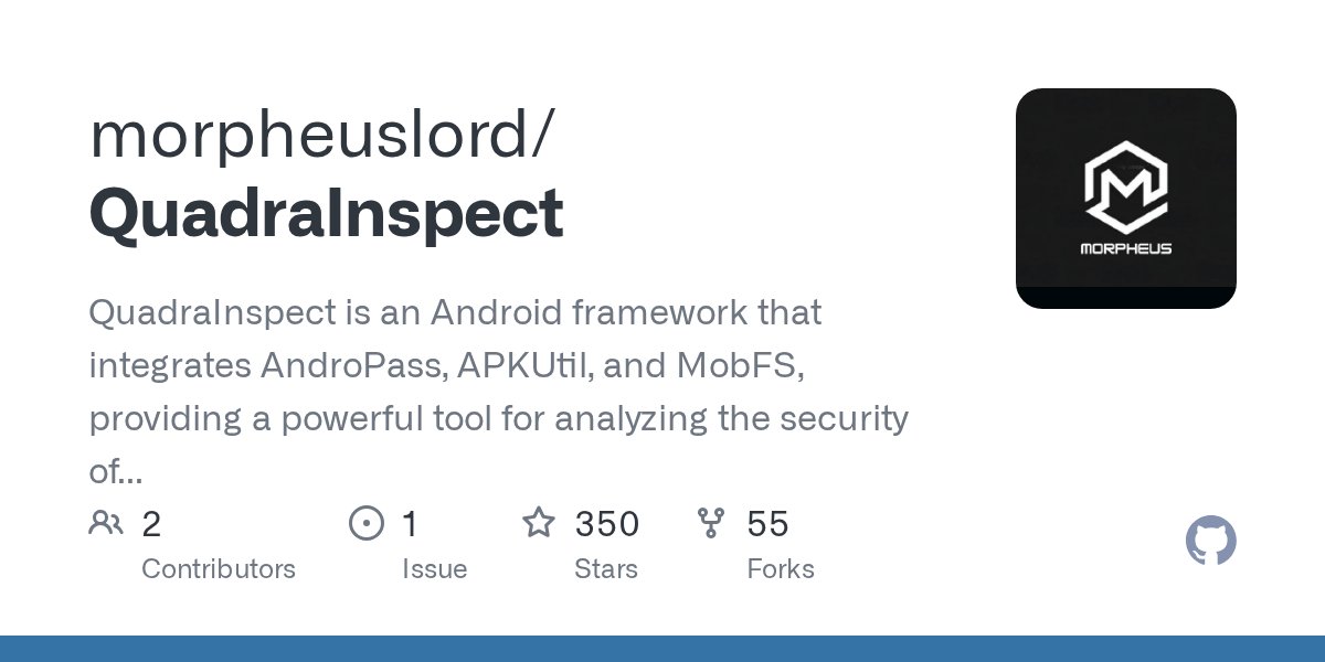 morpheuslord2's tweet card. QuadraInspect is an Android framework that integrates AndroPass, APKUtil, and MobFS, providing a powerful tool for analyzing the security of Android applications. - GitHub - morpheuslord/QuadraIns...