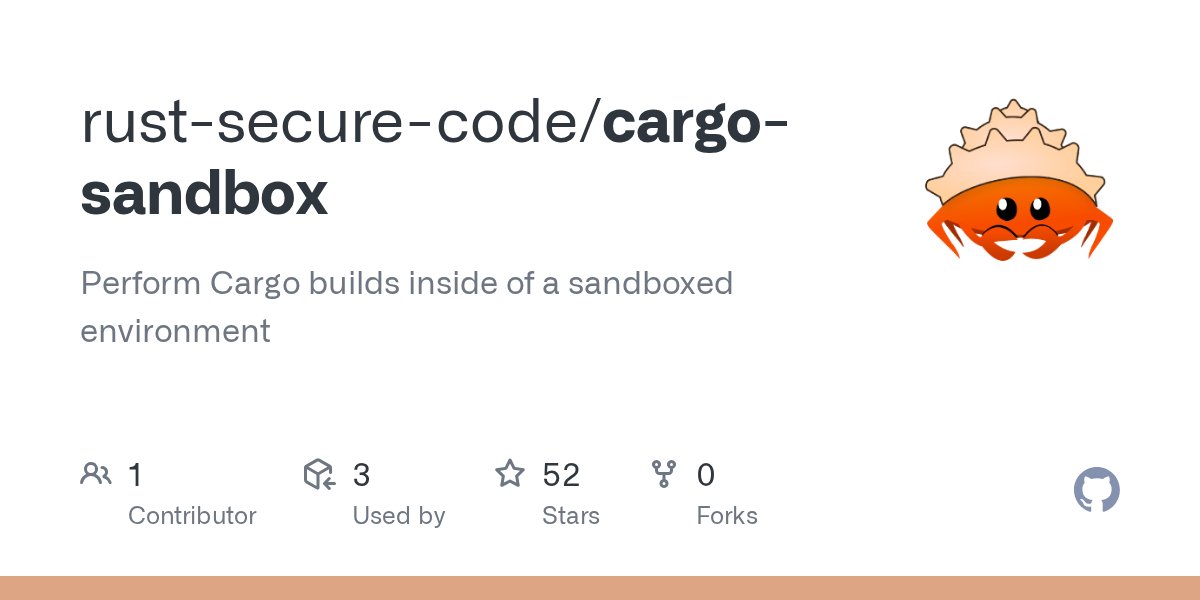 rustsecurecode's tweet card. Perform Cargo builds inside of a sandboxed environment - rust-secure-code/cargo-sandbox