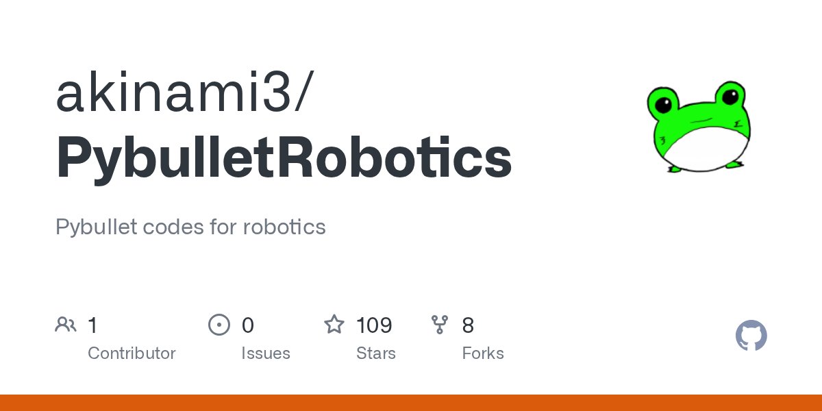 akinami_robo's tweet card. Pybullet codes for robotics. Contribute to akinami3/PybulletRobotics development by creating an account on GitHub.