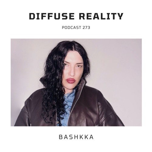 diffusereality's tweet card. Diffuse Reality Podcast 273 : BASHKKA