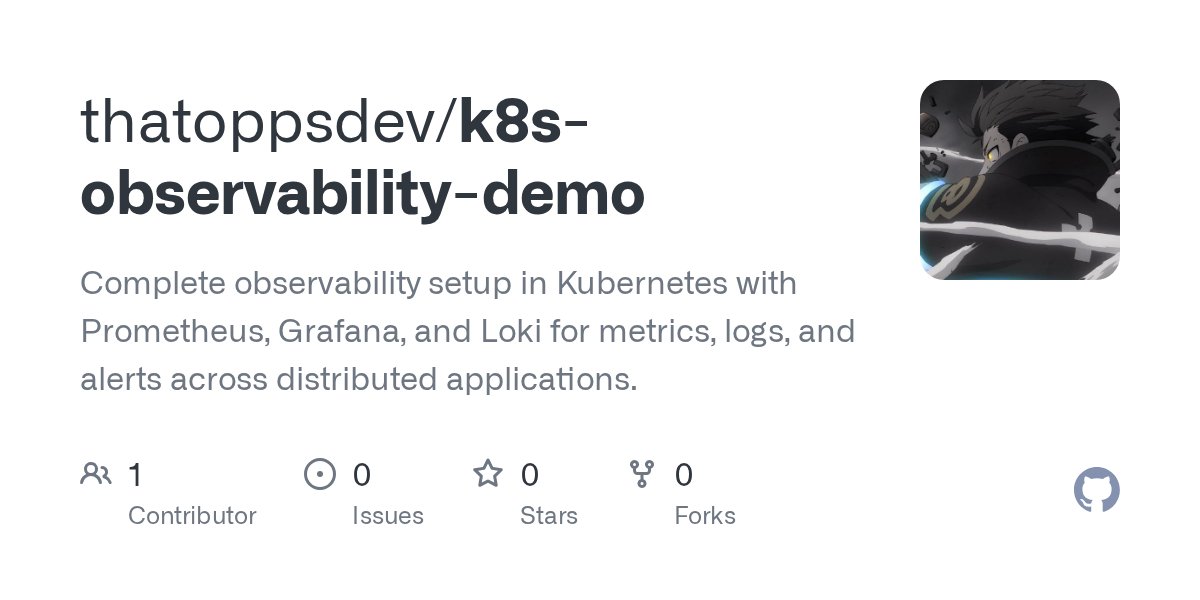 thatoppsdev's tweet card. Complete observability setup in Kubernetes with Prometheus, Grafana, and Loki for metrics, logs, and alerts across distributed applications. - thatoppsdev/k8s-observability-demo