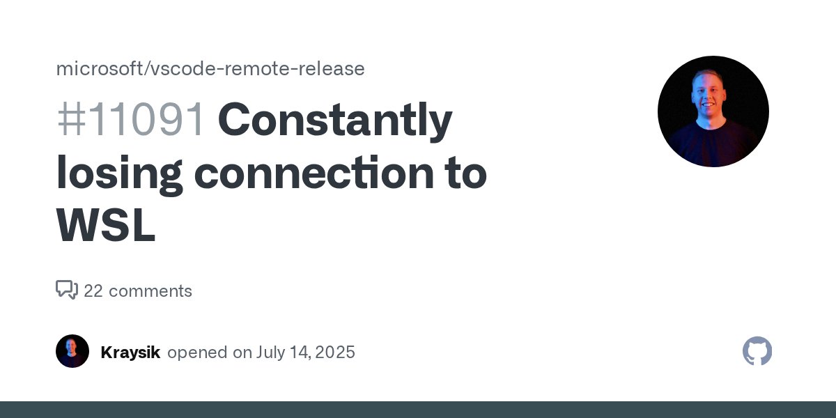 so1v3's tweet card. Type: Bug I've tried restarting WSL and restarting my computer. The connection keeps dropping. And VSCode keeps asking me to reload the window. This started happening after a recent update. Ext...