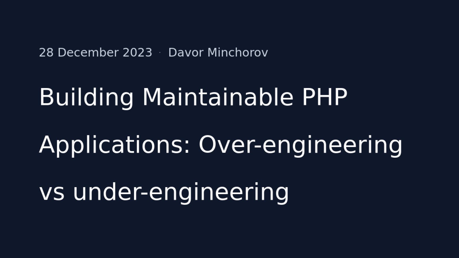davorminchorov's tweet card. Building Maintainable PHP Applications: Over-engineering vs under-engineering