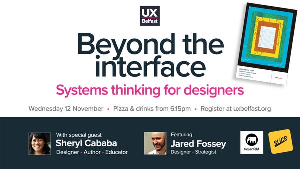 uxbelfast's tweet card. As design continues to impact products, services, and solutions at scale, it is more important than ever to understand the systems and context that surround design decision