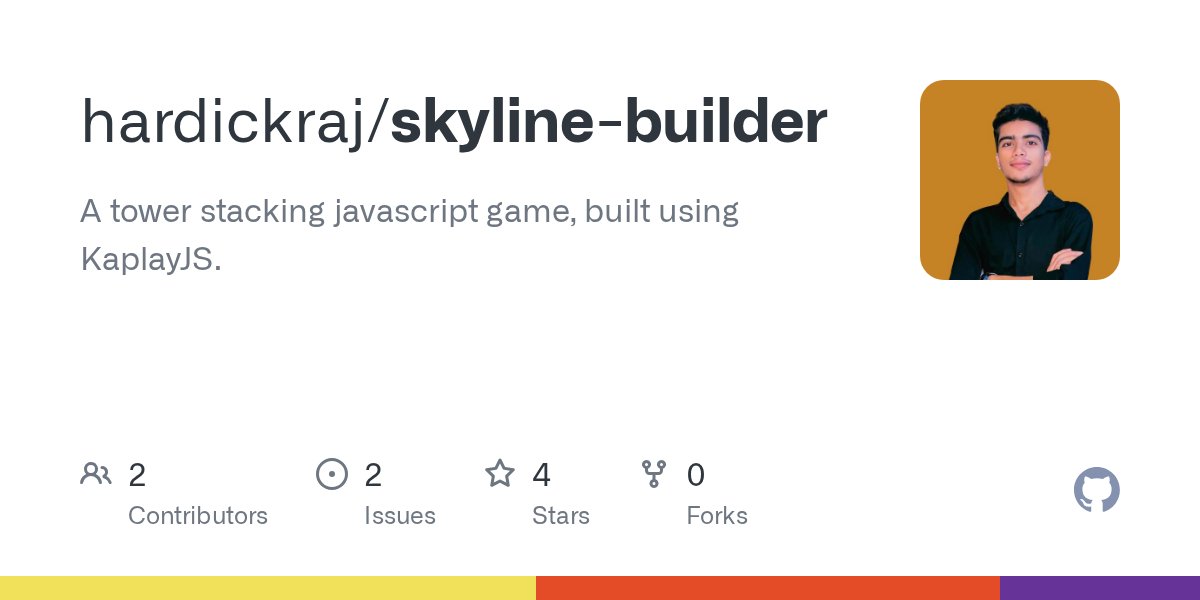 hardickraj's tweet card. A tower stacking javascript game, built using KaplayJS. - hardickraj/skyline-builder