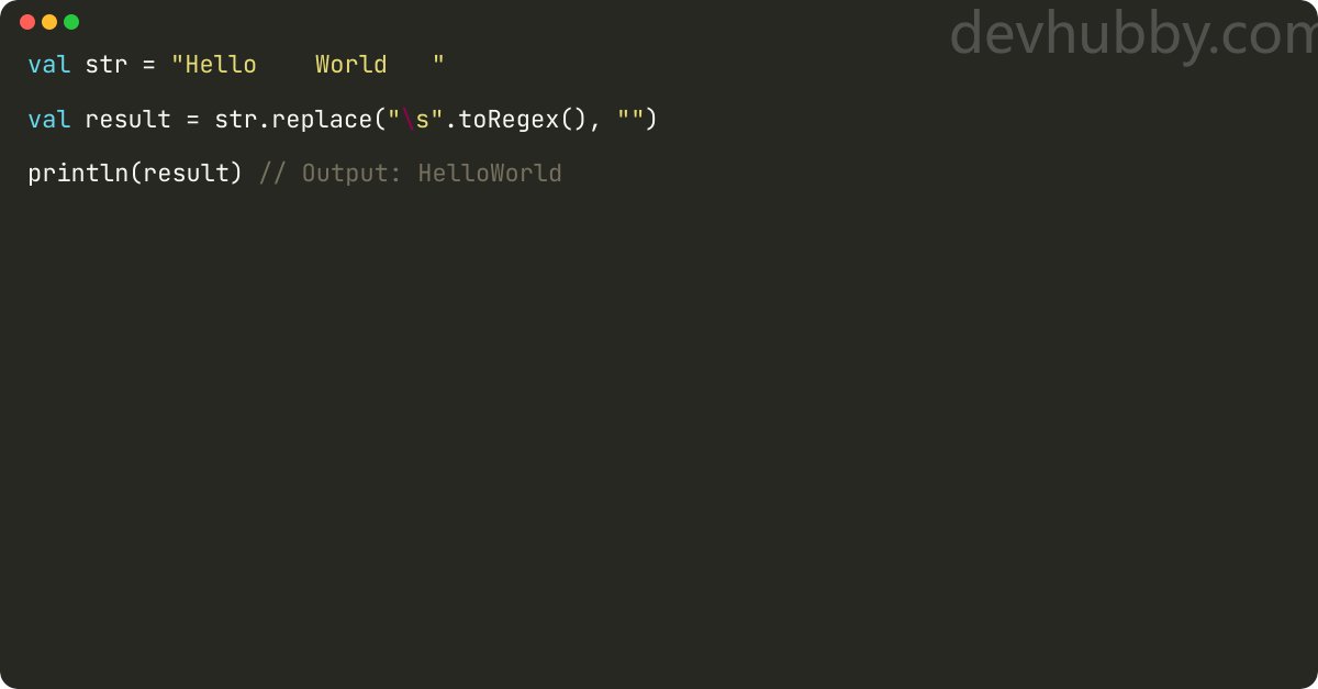 devhubbycom's tweet card. How to remove all the whitespaces from a string in kotlin?